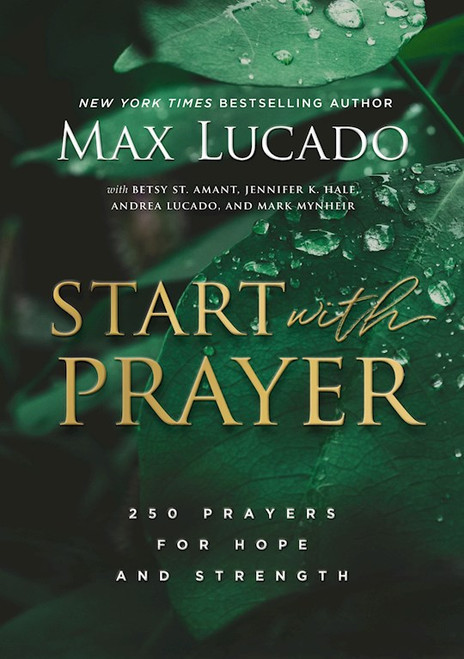 Start With Prayer by Lucado Max