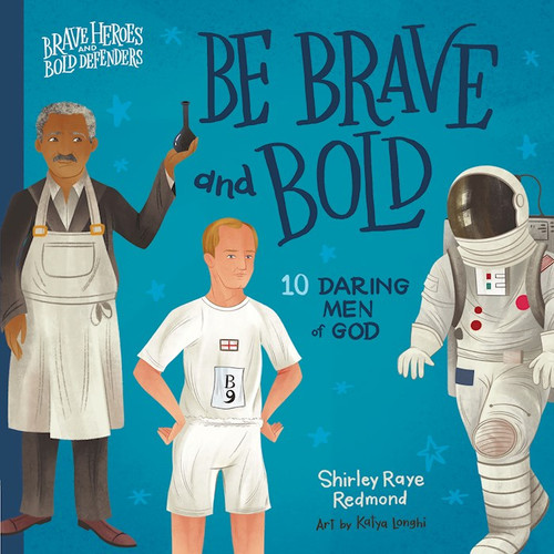 Be Brave And Bold by Redmond Shirley