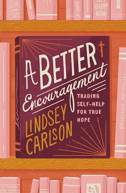 A Better Encouragement by Carlson Lindsey