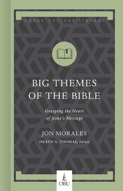Big Themes Of The Bible by Morales Jon