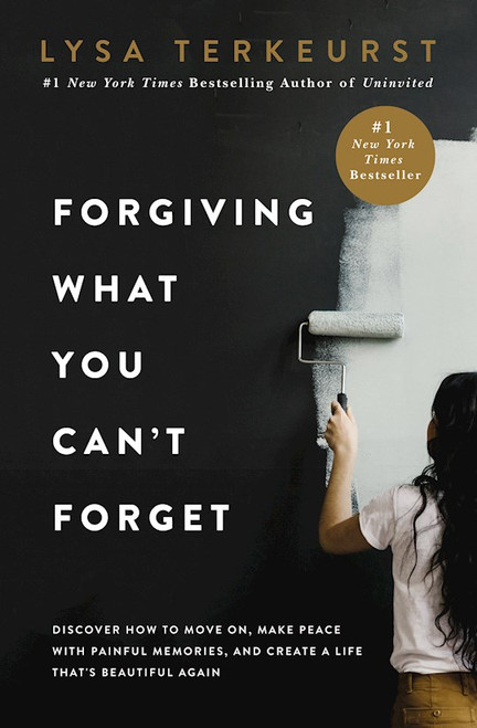 Forgiving What You Can't Forget by TerKeurst Lysa
