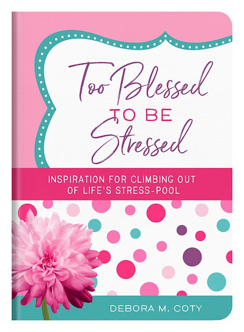 Too Blessed To Be Stressed (Updated) by Coty Debora M