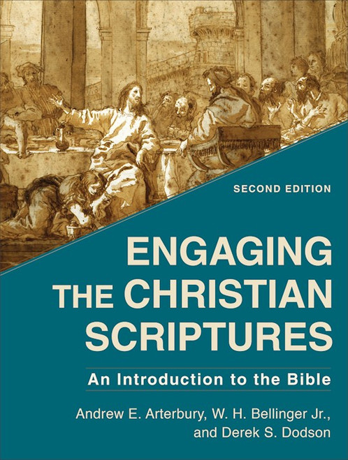 Engaging The Christian Scriptures (Second Edition) by Arterbury Andrew