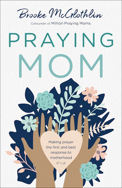 Praying Mom by McGlothlin Brooke