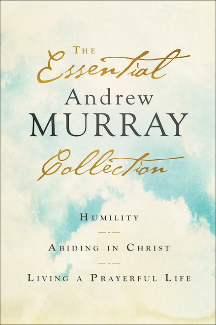 The Essential Andrew Murray Collection by Murray Andrew