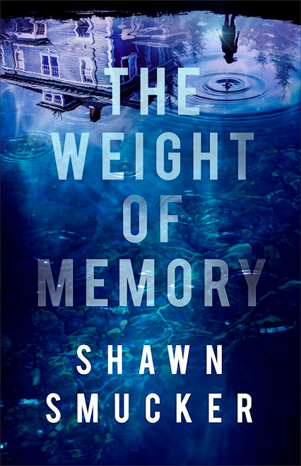 The Weight Of Memory by Smucker Shawn