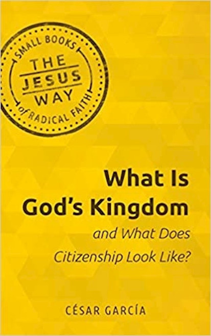 What Is God's Kingdom And What Does Citizenship Look Like? by Garcia Cesar