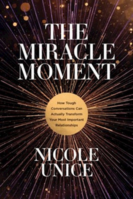 The Miracle Moment by Unice Nicole