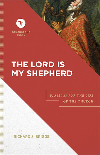 The Lord Is My Shepherd (Touchstone Texts) by Briggs Richard S