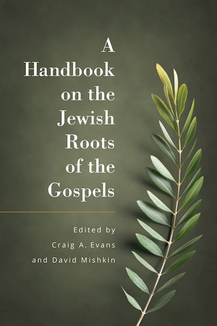 A Handbook Of The Jewish Roots Of The Gospels by Evans Craig