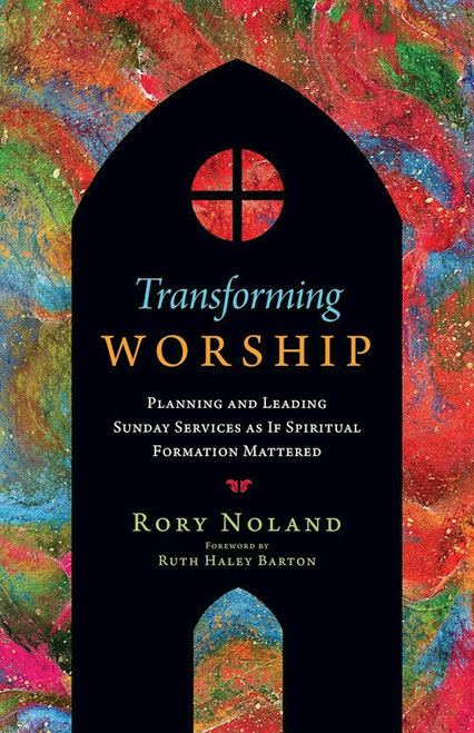 Transforming Worship by Noland Rory