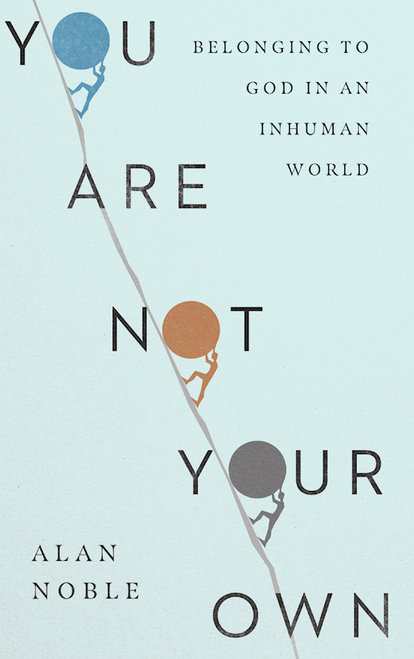 You Are Not Your Own by Noble Alan