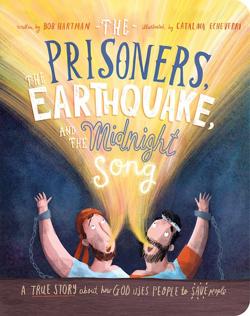 The Prisoners The Earthquake And The Midnight Song Board Book (Tales That Tell The Truth) by Hartman Bob