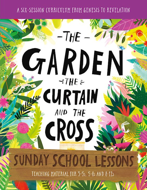 The Garden The Curtain And The Cross Sunday School Lessons (Tales That Tell The Truth) by Laferton Lizzie
