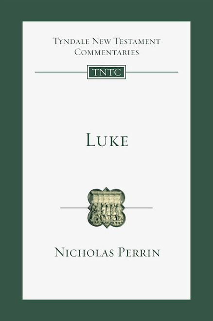 Luke (Tyndale New Testament Commentaries) by Perrin Nicholas