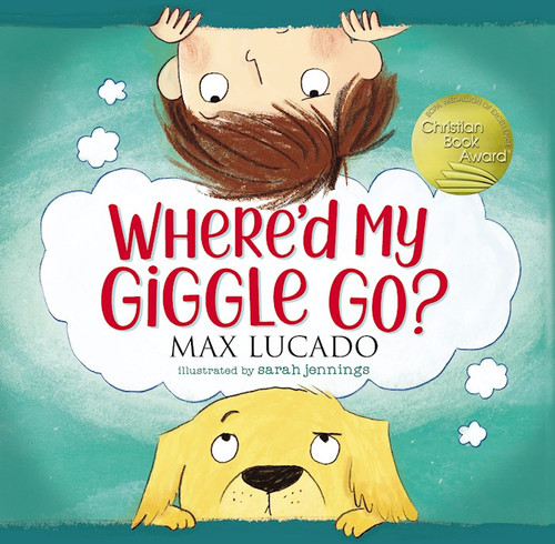 Where'd My Giggle Go? Board Book by Lucado Max