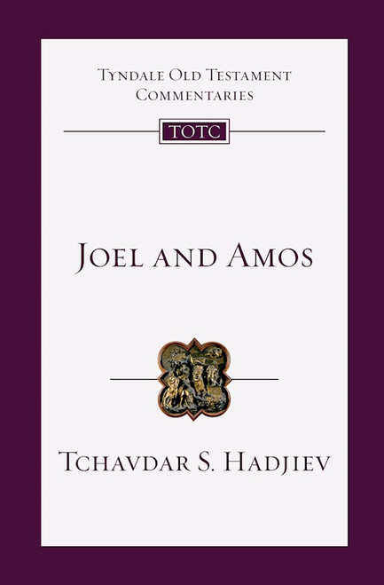 Joel And Amos (Tyndale Old Testament Commentary) by Hadjiev Tchavdar S