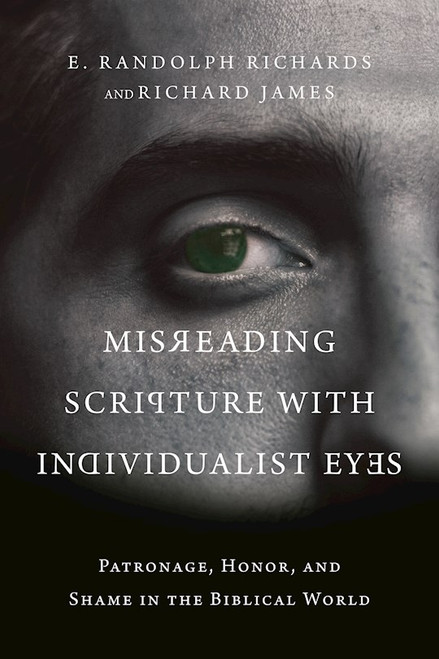 Misreading Scripture With Individualist Eyes by Richards Randolph