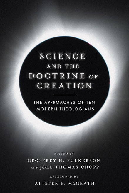 Science And The Doctrine Of Creation by Fulkerson Geoffrey