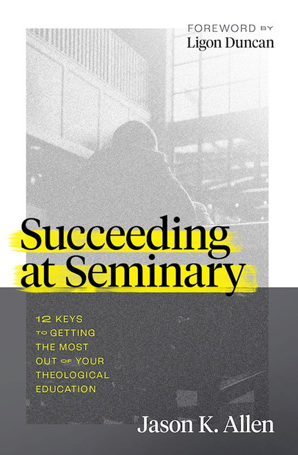 Succeeding At Seminary by Allen Jason K
