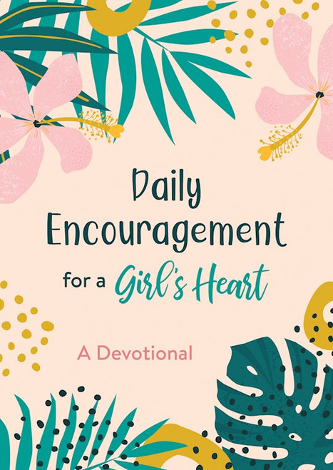 Daily Encouragement For A Girl's Heart by Barbour Staff