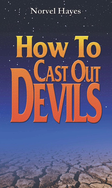 How To Cast Out Devils by Hayes Norvel