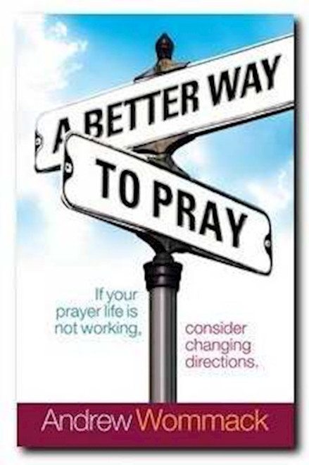 Better Way To Pray by Wommack Andrew