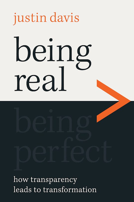 Being Real > Being Perfect by Davis Justin