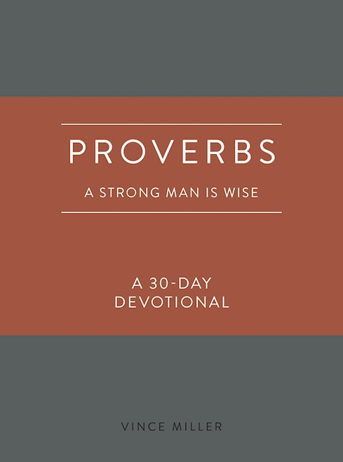 Proverbs: A Strong Man Is Wise by Miller Vince