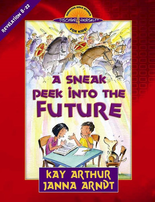 A Sneak Peek Into The Future: Revelation 8-22 (Discover 4 Yourself Inductive Bible Study For Kids) by Arthur/Arndt