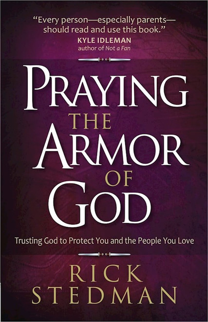 Praying The Armor Of God by Stedman Rick