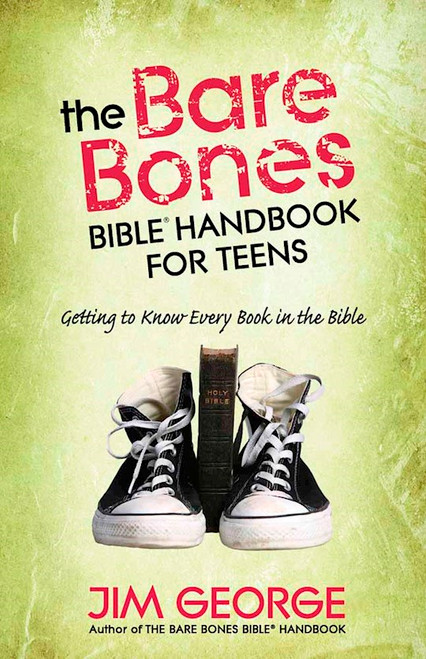 Bare Bones Bible Handbook For Teens by George Jim