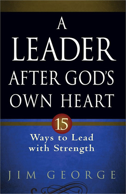 Leader After God's Own Heart by George Jim