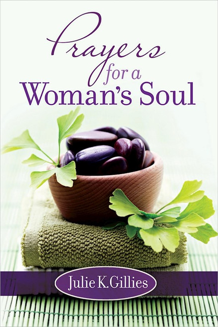 Prayers For A Woman's Soul by Gillies Julie K