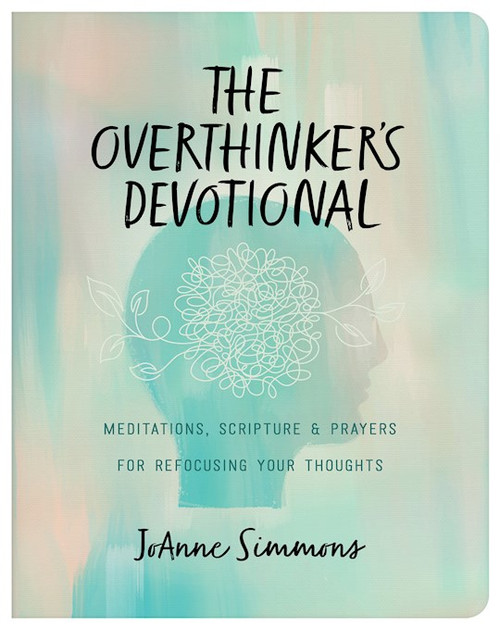 The Overthinker's Devotional by Simmons JoAnne