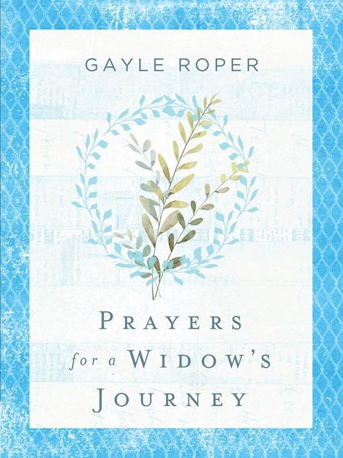 Prayers For A Widow's Journey by Roper Gayle