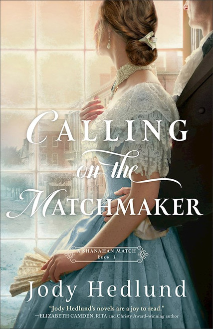Calling On The Matchmaker (A Shanahan Match #1) by Hedlund Jody