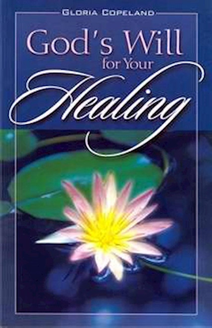 God's Will For Your Healing by Copeland Gloria
