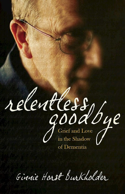 Relentless Goodbye by Burkholder Ginnie