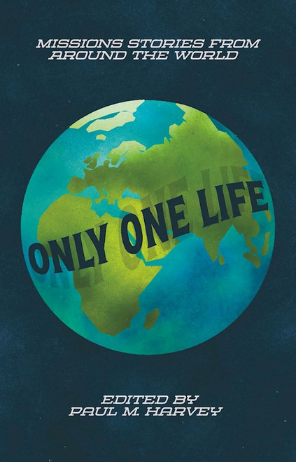 Only One Life by Harvey Paul M