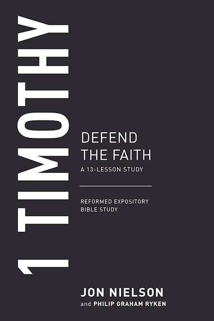 1 Timothy (Reformed Expository Bible Studies) by Nielson Jon