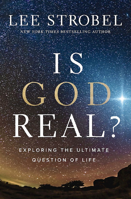 Is God Real? by Strobel Lee
