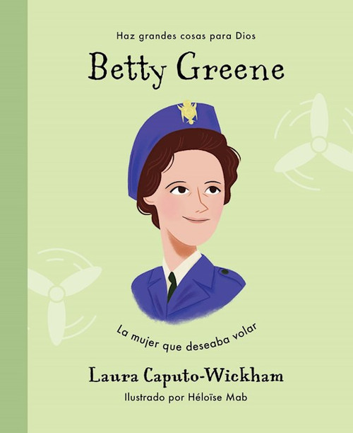 Betty Greene (Do Great Things For God) (Spanish Edition) by Caputo-Wickham Lau