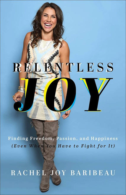 Relentless Joy by Baribeau Rachel Jo