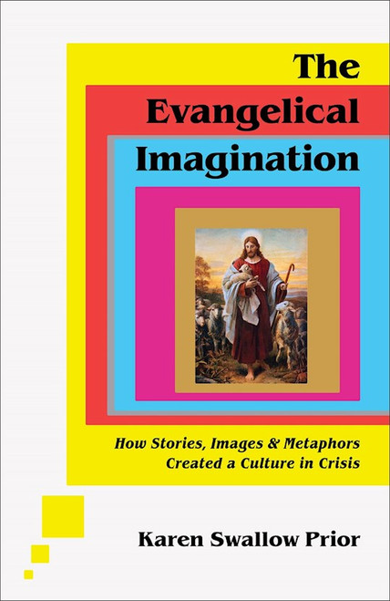 The Evangelical Imagination by Prior Karen Swallo