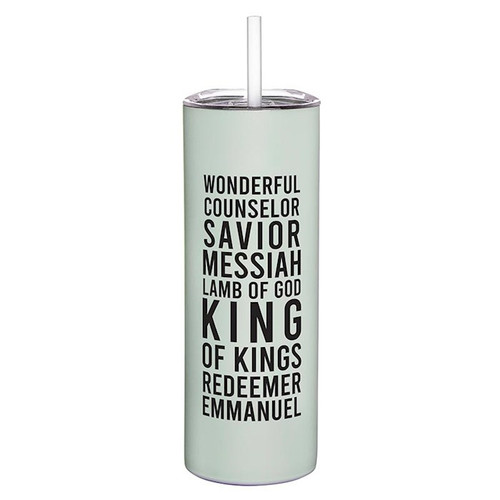 Skinny Tumbler-Names Of Jesus (8.25"H 20 Oz) by Christmas