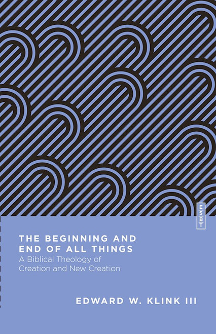 The Beginning And End Of All Things by Klink Edward W