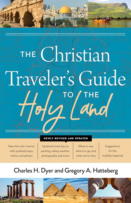 The Christian Traveler's Guide To The Holy Land by Dyer Charles H