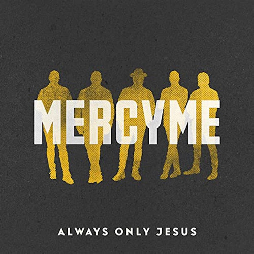 Audio CD-Always Only Jesus by Mercy Me