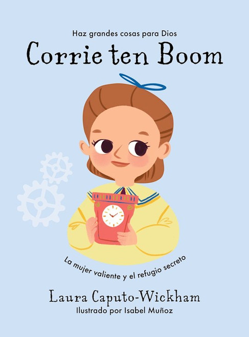 Corrie Ten Boom (Corrie Ten Boom: Do Great Things For God) by Caputo-Wickham Lau